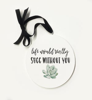 Succ Without You Ornament